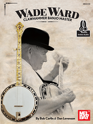 Wade Ward - Clawhammer Banjo Master